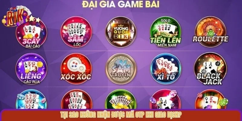 Tại sao không nhận được mã OTP khi giao dịch?
